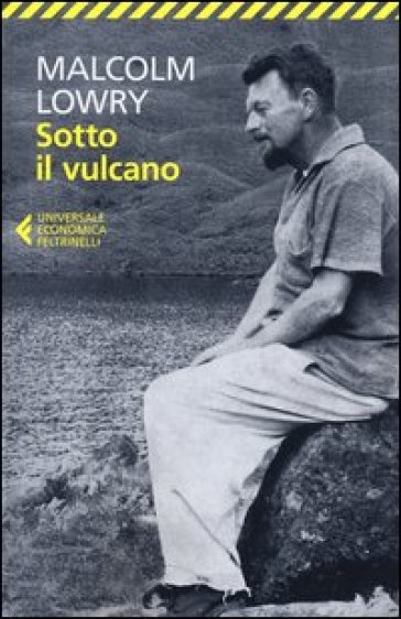 Sotto il vulcano - Malcolm Lowry