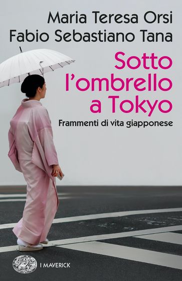 Sotto l'ombrello a Tokyo - Maria Teresa Orsi - Fabio Sebastiano Tana