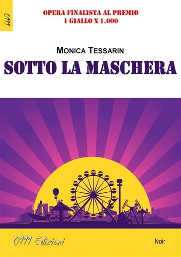 Sotto la maschera - Monica Tessarin