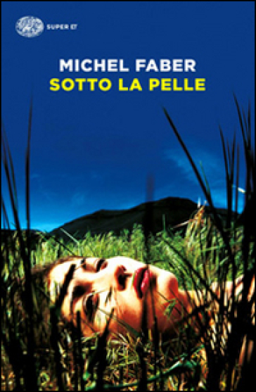 Sotto la pelle - Michel Faber