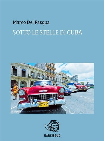 Sotto le stelle di Cuba - Marco Del Pasqua