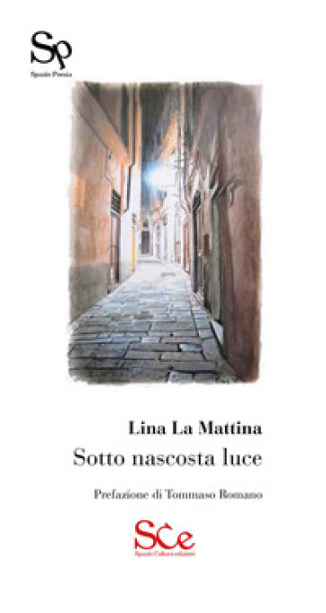 Sotto nascosta luce - Lina La Mattina