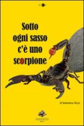 Sotto ogni sasso c è uno scorpione