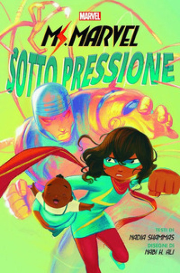 Sotto pressione. Ms. Marvel - G. Willow Wilson - Takeshi Miyazawa - Adrian Alphona