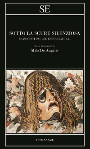 Sotto la scure silenziosa. Frammenti dal «De rerum natura». Testo latino a fronte - Tito Lucrezio Caro