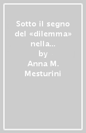 Sotto il segno del «dilemma» nella poetica greca