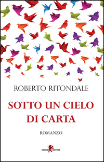 Sotto un cielo di carta - Roberto Ritondale