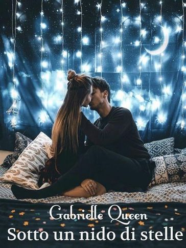 Sotto un nido di stelle - Gabrielle Queen