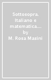 Sottosopra. Italiano e matematica. Per la Scuola elementare. Vol. 5