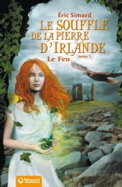 Le Souffle de la pierre d Irlande 1 - Le Feu