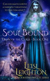 Soul Bound: Dawn of the Curse Book 1 (A Pack Bound Prequel Series)