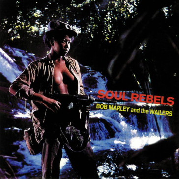 Soul rebels - Bob Marley