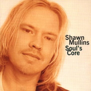 Soul's core - Shawn Mullins