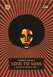 Soul to soul. Storie di musica vera