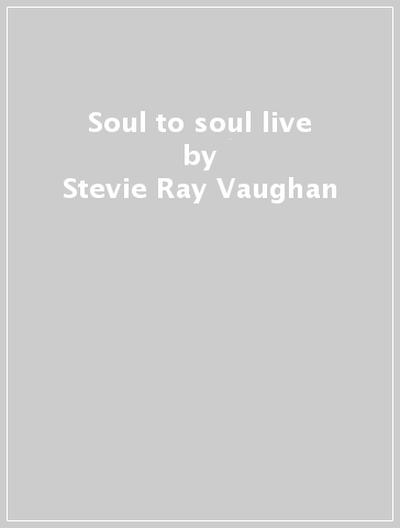 Soul to soul live - Stevie Ray Vaughan