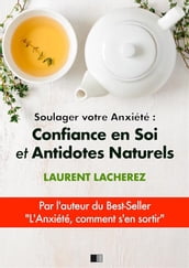 Soulager votre Anxiété : Confiance en Soi et Antidotes Naturels