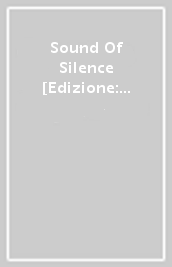Sound Of Silence [Edizione: Giappone]