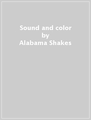 Sound and color - Alabama Shakes
