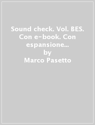 Sound check. Vol. BES. Con e-book. Con espansione online. Con CD. Per la Scuola media - Marco Pasetto | 