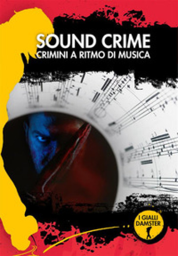 Sound crime. Crimini a ritmo di musica - Paolo Perlini