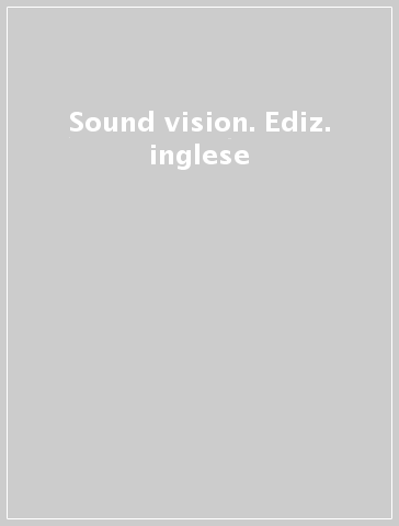 Sound & vision. Ediz. inglese