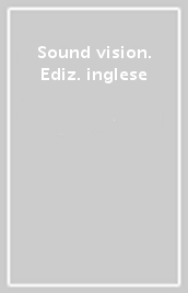 Sound & vision. Ediz. inglese