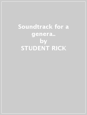 Soundtrack for a genera.. - STUDENT RICK