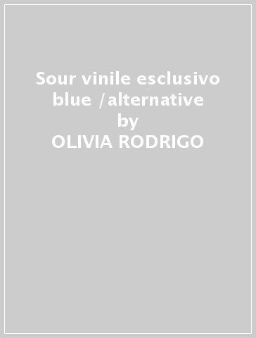 Sour vinile esclusivo blue /alternative - OLIVIA RODRIGO - Mondadori Store