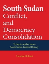 South Sudan Conflict, and Democracy Consolidation