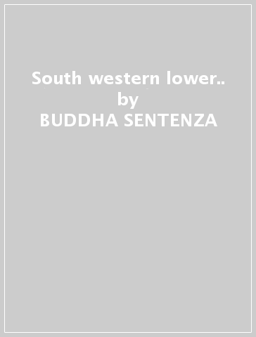 South western lower.. - BUDDHA SENTENZA