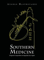 Southern Medicine - Original Composition arranged for Jazz Septet