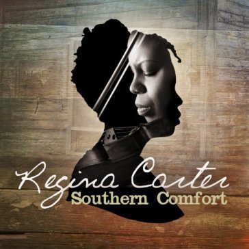 Southern comfort - Regina Carter