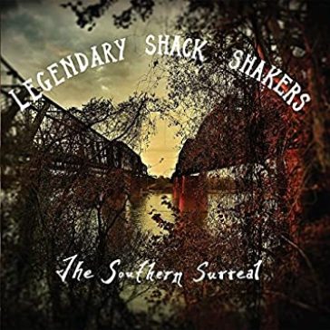 Southern surreal - Legendary Shack Shakers