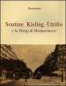 Soutine, Kisling, Utrillo e la Parigi di Montparnasse. Ediz. illustrata