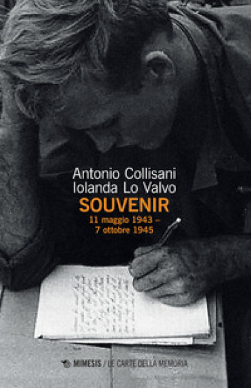 Souvenir. 11 maggio 1943-7 ottobre 1945 - Antonio Collisani - Iolanda Lo Valvo