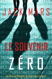 Le Souvenir Zéro (Un Thriller d Espionnage de l Agent ZéroVolume #6)