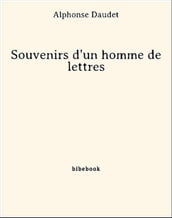 Souvenirs d un homme de lettres