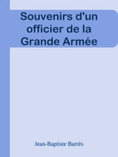 Souvenirs d un officier de la Grande Armée