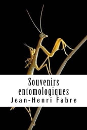 Souvenirs entomologiques - Livre I