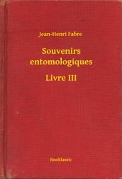 Souvenirs entomologiques - Livre III