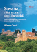 Sovana città sacra degli etruschi. Dalle prime città alle città etrusche della media valle del Fiora