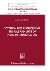 Sovereign Debt Restructuring: The Role and Limits of Public International Law - e-Book