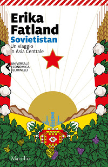 Sovietistan. Un viaggio in Asia centrale