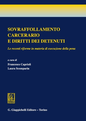 Sovraffollamento carcerario e diritti dei detenuti - Barbara Lavarini - Elena Valentini - Silvia Renzetti