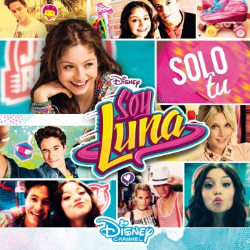 Soy luna solo tu - O.S.T.-Soy Luna Solo