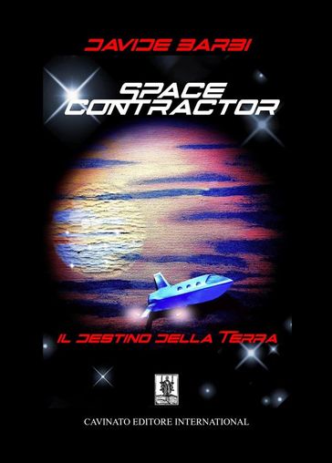 Space Contractor Il destino della terra - Davide Barbi