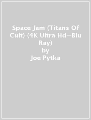 Space Jam (Titans Of Cult) (4K Ultra Hd+Blu Ray) - Joe Pytka