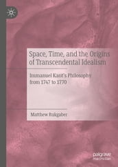 Space, Time, and the Origins of Transcendental Idealism