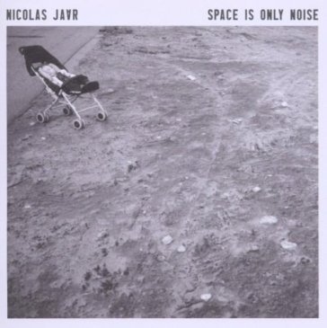 Space is only noise - Nicolas Jaar