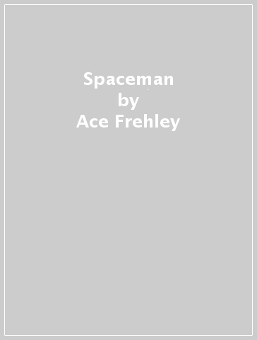 Spaceman - Ace Frehley